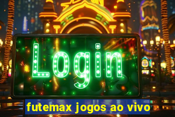 futemax jogos ao vivo